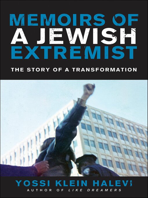 Title details for Memoirs of a Jewish Extremist by Yossi Klein Halevi - Available